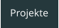 Projekte